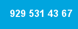 929 531 43 67